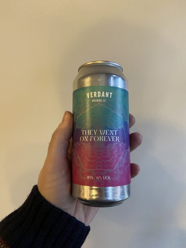 They Went On Forever Hazy IPA by Verdant Brewing Company.